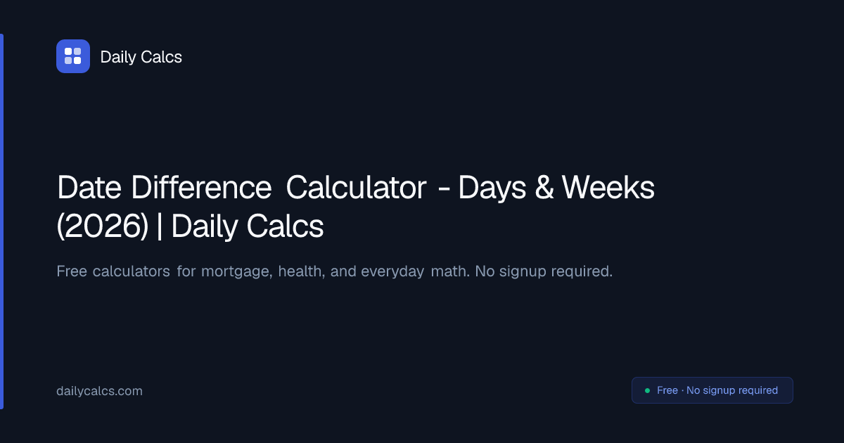 Date Difference Calculator - Days & Weeks (2026) | Daily Calcs