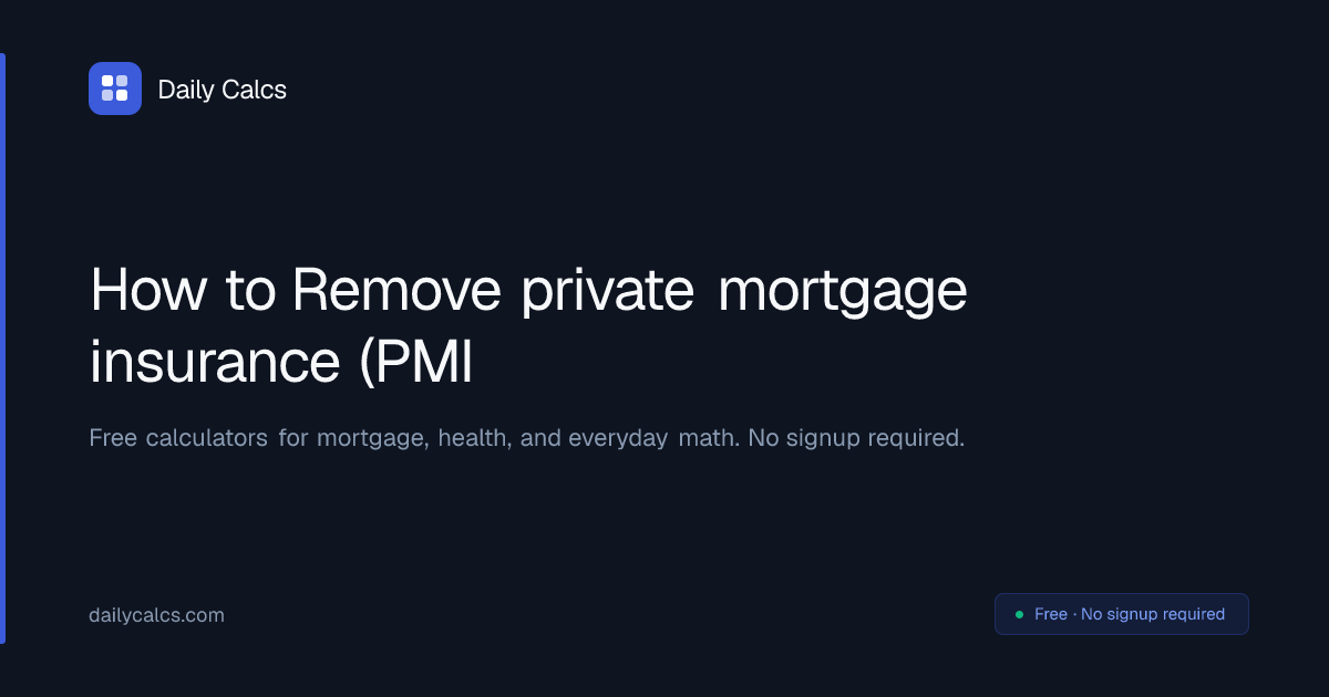 Remove Pmi Remove PMI in 2026 - Cancel and Save Thousands | Daily Calcs