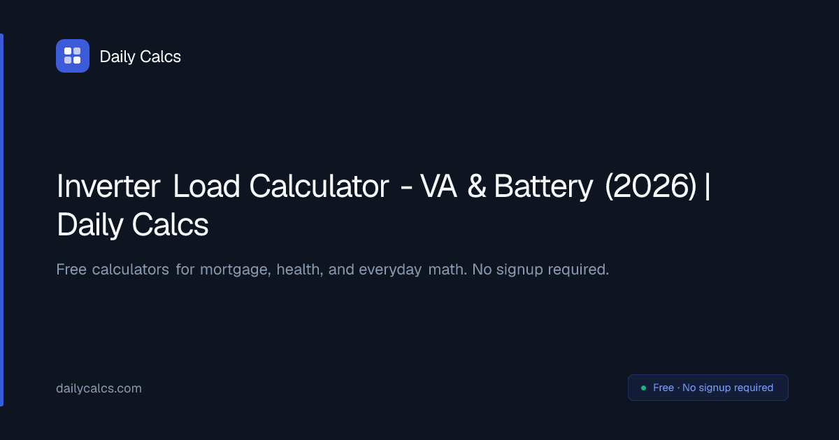 Inverter Load Calculator - VA & Battery (2026) | Daily Calcs