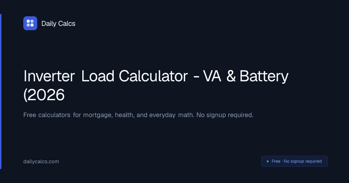 Batter Inverter Load Inverter Load Calculator - VA & Battery (2026) | Daily Calcs
